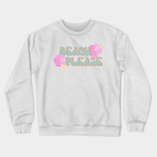 Beach Please - retro font and pink hibiscus Crewneck Sweatshirt